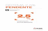 SISTEMA 2,5% PENDENTE - ULMA Architectural ...§ões Empresariais da Espanha e o maior Grupo Cooperativo do mundo. A nossa especialização e experiência em sistemas pré-fabricados