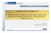 Transporte de Passageiros O Futuro do Transporte ... de 117 trens para o Metrô-Rio • Construção da Linha 1A - Metrô • Estação Uruguai - Metrô SECRETARIA DE TRANSPORTES INOVAÇÃO