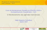Curso de Monitoramento Temático do PPA 2012-2015 e ...repositorio.enap.gov.br/bitstream/1/822/7/6 - Kalid Nogueira... · Curso de Monitoramento Temático do PPA 2012-2015 e Acompanhamento