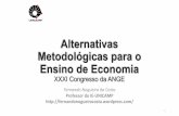 Alternativas Metodológicas para o Ensino de Economia · Ensino de Economia XXXI Congresso da ANGE Fernando Nogueira da Costa Professor do IE-UNICAMP ... 4. regulareconomia de mercado