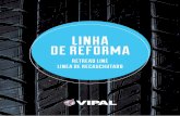 LINHA DE REFORMA - vipal.com Reforma 2018 MI... · ligação aplicada na estrutura preparada do pneu e posterior vulcanização em autoclave, permitem ao reformador distribuir os