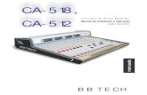 CA-518, CA-512 Console de Áudio Modular - bbtech.com.br · teclado, mouse, caixas de som, fones de ouvido, microfones, lâmpadas em geral, cabeças gravadora, canhão laser, ou qualquer