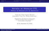 Revisao de Modelos CTL~ - IME-USP - Instituto de ...paulotgo/mestrado/dissertacao-slides.pdf · Defesa de Dissertac˘ao de Mestrado~ Paulo de Tarso Guerra Oliveira Orientadora: Profa.