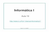 Aula19-Inf1 - ic.uff.brbianca/informatica1/index_arquivos/Aula19-Inf1.pdf · • Foi inventada em 1958 por John McCarthy no MIT. – Segunda linguagem de programação de alto nível,