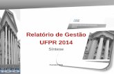Relatório de Gestão UFPR 2014 · Fevereiro 2015 1. Estrutura do Relatório de Gestão ... Pagamento de Pessoal ... Simec UFPR Valor Posição Nº IFES