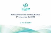 Teleconferência de Resultados 3º trimestre de 2008 - Lightri.light.com.br/ptb/2247/Light_Call_3T08_20081111_pt.pdf · Segmento de Comercialização Integração com os clientes