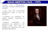 ISAAC NEWTON (1642 1727) - Stoa Social · OS “PRINCIPIA” DE NEWTON •Livro 1: leis gerais do movimento dos corpos sujeitos à ação de forças centrais. Aborda o movimento de