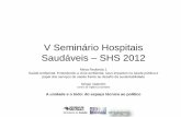 V Seminário Hospitais Saudáveis SHS 2012 - Luis Sérgio Osório... · diferentes e contraditórios ... Proíbe a compra de equipamentos contendo mercúrio nos EA da SES-SP ... No