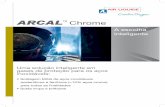 ARCAL Chrome - industrial.airliquide.com.br · • Soldagem manual, automática e robotizada. Diversos tipos de aplicações • Embarcações, recipientes para alimentos, sistemas