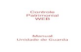 Controle Patrimonial WEB - UCRH - Unidade Central de ... · Patrimonial WEB Manual Unidade de Guarda. ... Selecione o módulo Segurança->Usuário ... sistema de controle patrimonial