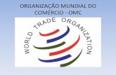 ORGANIZAÇÃO MUNDIAL DO COMÉRCIO - OMC · até o advento da OMC Em 1995. ... Brasil: maior número de casos como demandante é contra os EUA . 10 CASOS: -Estabelecimento de Padrões