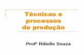Técnicas e processos de produção - ritiellesouza.com.brritiellesouza.com.br/wp-content/uploads/2015/09/aula1_ferramenta.pdf · XML Sigla em inglês para eXtensible Markup Language,