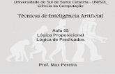 Aula 05 Lógica Proposicional Lógica de Predicadospaginas.unisul.br/max.pereira/IA05_2018.pdf · A lógica está relacionada com raciocínio e com a validade de argumentos. Normalmente