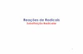 Reações de Radicais - iq.usp.br Reações de Radicais.pdf · Entretanto, alcanos reagem com Cl 2 e Br 2. 8. ... Uma característica dos iniciadores radicalares é uma ligação