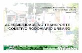 ACESSIBILIDADE NO TRANSPORTE COLETIVO RODOVIÁRIO URBANO no... · • O transporte deve ser inserido em um contexto mais amplo, o da mobilidade urbana, que relaciona qualidade de