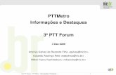 PTTMetro Informações e Destaques 3 PTT Forum - ix.brix.br/doc/pttforum.3rd.pttmetro.info-dest.2009120302.pdf · Modelo multistakeholder composto por membros do governo, e membros