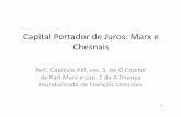 Capital Portador de Juros: Marx e Chesnais - Blog da Crise · Teses de Marx “O retorno do capital a seu ponto de partida é, em geral, o movimento característico do capital em