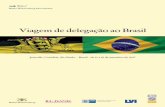 Viagem de delegação ao Brasil - fiepr.org.br · altamente desenvolvida, pela cooperação com empresas do mesmo setor ou de setores próximos, e sobretudo pela expertise de nossa