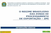 O REGIME BRASILEIRO DAS ZONAS DE PROCESSAMENTO … - Apresentação... · Grande do Norte, Rio Grande do Sul, Rondônia, ... ainda que para usufruir incentivos previstos na legislação