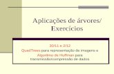 Aplicações de árvores/ Exercícios - wiki.icmc.usp.brwiki.icmc.usp.br/images/a/ac/Aplicações_de_árvores.pdf · Aplicações de árvores/ Exercícios 30/11 e 2/12 QuadTrees para