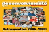 Retrospectiva 2006-2009 - repositorio.ipea.gov.brrepositorio.ipea.gov.br/bitstream/11058/7012/1/Desafios... · sociedade, de uma melhoria da convi-vência humana, da interação entre