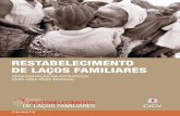 RESTABELECIMENTO DE LAÇOS FAMILIARES - icrc.org · FOLHETO APRESENTAÇÃO DA ESTRATÉGIA PARA UMA REDE MUNDIAL RESTABELECIMENTO DE LAÇOS FAMILIARES DE LAÇOS FAMILIARES RESTABELECIMENTO.
