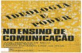 Ideologia e Poder no Ensino de Comunicação. José Marques ... · SEGOLIN, Fernando — Personagem e Anti-Per- sonagem, 1978. MORAIS, Regis de — Queda de Areia, 1976. MORAIS &