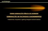 ILUMINAÇÃO DE FACHADAS E MONUMENTOShiria.com.br/agenda-de-eventos/IP-Nordeste-2014/pdfs/Mohana-Barros... · Tipologia do Projeto Luminotécnico Externo: -Iluminação Pública de