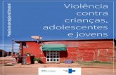 Violncia contra crian§as, adolescentes e jovens Pesquisa ... Violencia na Estrutural...  Adolescentes
