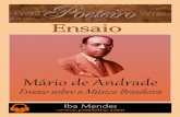 Mário de Andrade - sanderleisilveira.com.br · Mário de Andrade Ensaio sobre a Música Brasileira Edição comemorativa aos 70 anos da morte do escritor Publicado originalmente