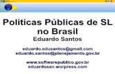 Políticas Públicas de SL no Brasilsiteresources.worldbank.org/EXTEDEVELOPMENT/Resources/BrazilFLOSS... · Fase 01 Fase 02 Fase 03 2 0 0 6 2 0 0 8 2 0 0 7. Evolução do Projeto