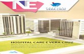 HOSPITAL CARE E VERA CRUZ - hospitalveracruz.com.br · nesse momento em alinhamento com o novo modelo de gestão hospitalar administrativo C om enorme alegria e grande satisfação