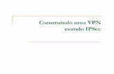 IPSec(IP Security) - inf.ufsc.brbosco/ensino/ine5680/slides/VPN-IPSec.pdf · INE5630–Segurança em Computação Distribuída Prof. João Bosco M. Sobral Objetivos do IPSec Oferecer