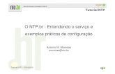 O NTP.br - Centro de Estudos e Pesquisas em Tecnologia de ... · • Deve -se desabilitar o serviço nas interfaces em que não é usado: interface Eth1 ntp disable • E indicar
