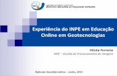 Experiência do INPE em Educação Online em Geotecnologiaswiki.dpi.inpe.br/lib/exe/fetch.php?media=refgeo:referata_educacao... · 1998: Doutorado em S.R. (conceito 7 da CAPES) ...