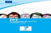 As respostas do amanh am hoje - European Commissionec.europa.eu/research/fp7/pdf/fp7-factsheets_pt.pdf · com desafios que a Europa ... • Integração de dados e processos biológicos