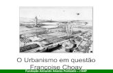 O Urbanismo em questão Françoise Choay - Marcos O. Costa · Urbanismo Progressista: Le Corbusier Capitólio de Chandigarh - 1951 Fundação Armando Alvares Penteado – FAAP Legenda: