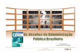 Os desafios da Administração Pública Brasileira · Política: crise & oportunidade Integração ... Governabilidade Interação com atores? ... Unidas) em projetos de cooperação