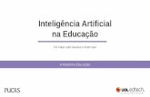Inteligência Artificial na Educação - ebooks.pucrs.brebooks.pucrs.br/edipucrs/ame/inteligencia-artificial-na-educacao/... · “Talvez o grande obstáculo da educação moderna