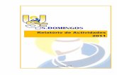 Relatório de Actividades 2011 - docvadis.pt · A Unidade de Saúde Familiar de S. Domingos iniciou funções em 07/11/2006, pertence à Administração Regional de Saúde de Lisboa