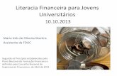 Literacia Financeira para Jovens Universitários · 2013-12-11 · •Requisição de livros nas bibliotecas ... de estudo Apoio do Fundo para a Promoção dos Direitos dos Consumidores.