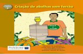 Promissoras Criação de abelhas sem ferrão 2 · Instituto Brasileiro do Meio Ambiente e dos Recursos Naturais Renová ... que têm no mel um alimento de alta qualidade e ainda ...