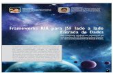 Frameworks RIA para JSF lado a lado Entrada de Dados · Conﬁguração dos frameworks Para que o framework desejado seja utilizado, é necessário o registro da Servlet especíﬁca