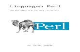 Linguagem Perl - heitorgouvea.me · para desenvolver aplicações web e desktop. Ela foi desenvolvida por Larry Wall em ... scripts e frameworks desenvolvidos pela comunidade em um