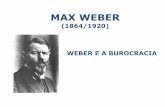 MAX WEBER - igepp.com.br · seus meios: “(...) só podemos definir o Estado moderno sociologicamente, em termos dos meios peculiares a ele, como peculiares a toda associação política,
