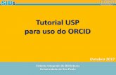 Tutorial USP para uso do ORCID · Um identificador de autor é um código digital, como um RG, atribuído por um determinado sistema, que permite ... é gratuito, não ... CONEXÃO
