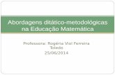 Abordagens ditático-metodológicas na Educação Matemática 396/2015-II/slides/Abordagens... · conhecimento, da produção e da cultura, o ensino da matemática, como também das
