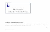 Agrupamento de Escolas Martim de Freitas - AEMFagrupamentomartimdefreitas.com/downloads/10_11/Projecto_Educativo... · dos encarregados de educação se situa na área das escolas