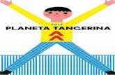 Há projetos editoriais com muitas décadas que continuam a de · O primeiro livro do Planeta Tangerina saiu há dez anos. ... Inclui também propostas de atividades ... Com o tempo