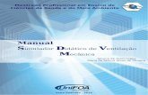 Manual Simulador D V Mecânicasdvm.ufsc.br/files/2016/05/Manual_SDVM.pdf · fisioterapeuta nas Unidades de Terapia Intensiva (UTI). Esse profissional ... foi idealizado por uma ...